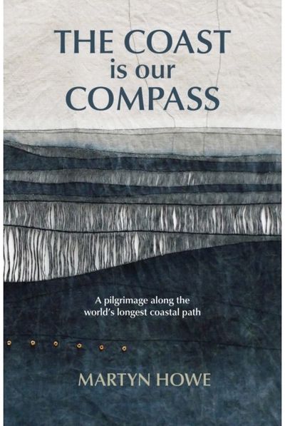 Coast is Our Compass: A pilgrimage along the world's longest coastal path