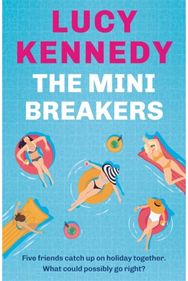 Mini Breakers: Five friends catch up on holiday together - what could possibly go right?
