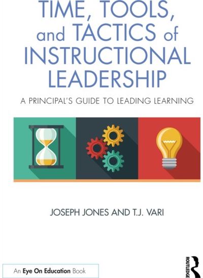 Time, Tools, and Tactics of Instructional Leadership: A Principal’s Guide to Leading Learning