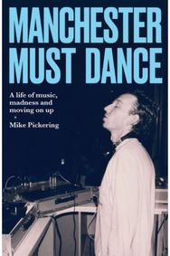Manchester must dance: A life of music, madness and moving on up