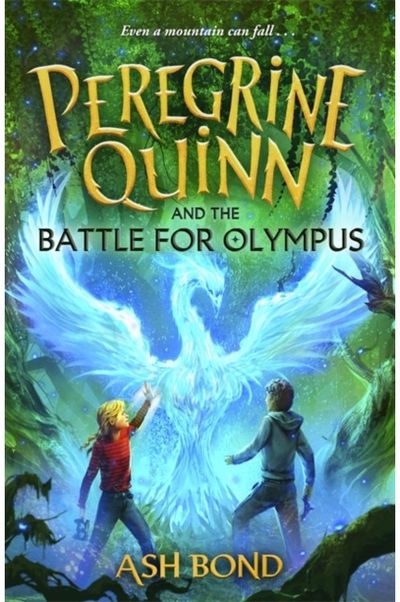 Peregrine Quinn and the Battle for Olympus (Volume 3): The stunning conclusion to the epic fantasy series!