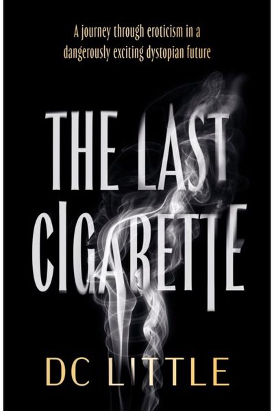 Last Cigarette: A journey through eroticism in a dangerously exciting dystopian future
