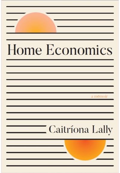 HOME ECONOMICS: A Memoir
