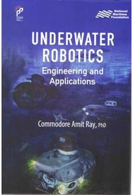 Underwater Robotics: Engineering and Applications