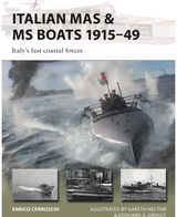 Italian MAS & MS Boats 1915–49: Italy's fast coastal forces