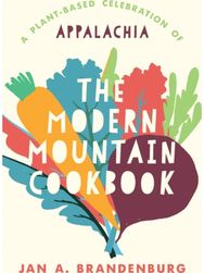 Modern Mountain Cookbook: A Plant-Based Celebration of Appalachia