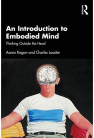 Introduction to Embodied Mind: Thinking Outside the Head