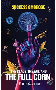Blade, the Ear, and the Full Corn: Feat of Gratitude