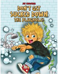 Dont Get Sucked Down the Plughole!