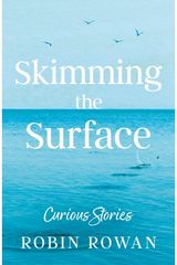 Skimming the Surface: Curious Stories