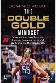 Double Gold Mindset: What you can learn from the high-performance culture of top teams like the Belgian Cats