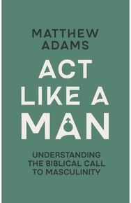 Act Like a Man