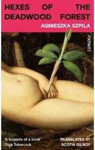 Hexes of the Deadwood Forest: 'Bold, surreal, feminist & ferociously funny' Service95
