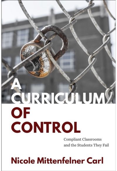 Curriculum of Control: Compliant Classrooms and the Students They Fail