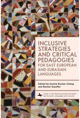 Inclusive Strategies and Critical Pedagogies for East European and Eurasian Languages