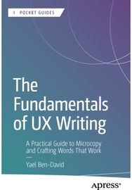 Fundamentals of UX Writing: A Practical Guide to Microcopy and Crafting Words That Work
