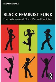 Black Feminist Funk: Funk Women and Black Musical Feminism