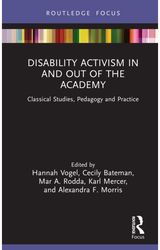 Disability Activism in and out of the Academy: Classical Studies, Pedagogy and Practice