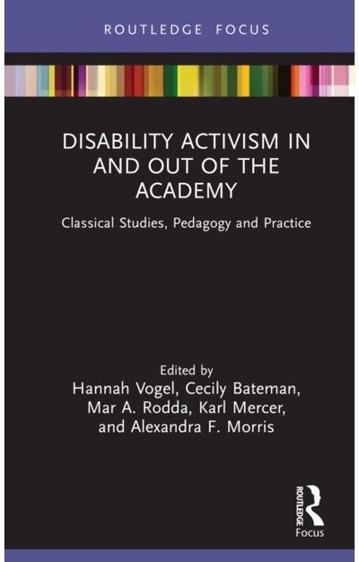 Disability Activism in and out of the Academy: Classical Studies, Pedagogy and Practice