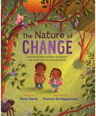 Nature of Change: Lessons of Determination, Resilience, and Hope from the Outside World
