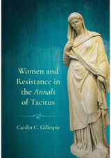 Women and Resistance in the "Annals" of Tacitus