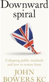 Downward spiral: Collapsing public standards and how to restore them