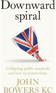 Downward spiral: Collapsing public standards and how to restore them