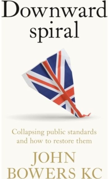 Downward spiral: Collapsing public standards and how to restore them