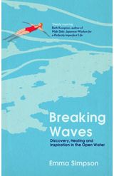 Breaking Waves: Discovery, Healing and Inspiration in the Open Water