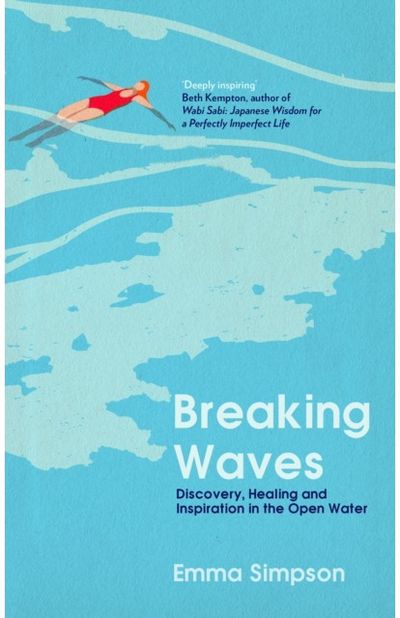 Breaking Waves: Discovery, Healing and Inspiration in the Open Water