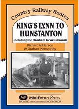 Kings Lynn to Hunstanton: Including the Heacham to Wells Branch
