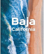 Baja California Peninsula: The Most Fascinating Peninsula in the Americas