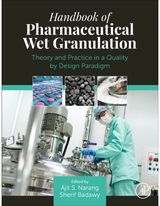 Handbook of Pharmaceutical Wet Granulation: Theory and Practice in a Quality by Design Paradigm