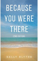Because You Were There: (2nd Edition)
