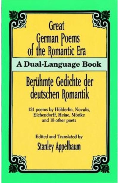 Great German Poems of the Romantic Era: Beruhmte Gedichte Der Deutschen Romantik