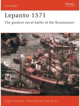 Lepanto 1571: The greatest naval battle of the Renaissance