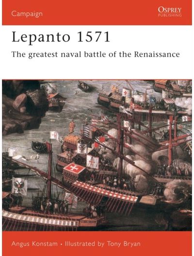 Lepanto 1571: The greatest naval battle of the Renaissance