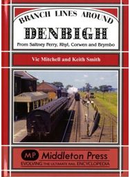 Branch Lines Around Denbigh: From Saltney Ferry, Rhyl, Corwen and Brymbo