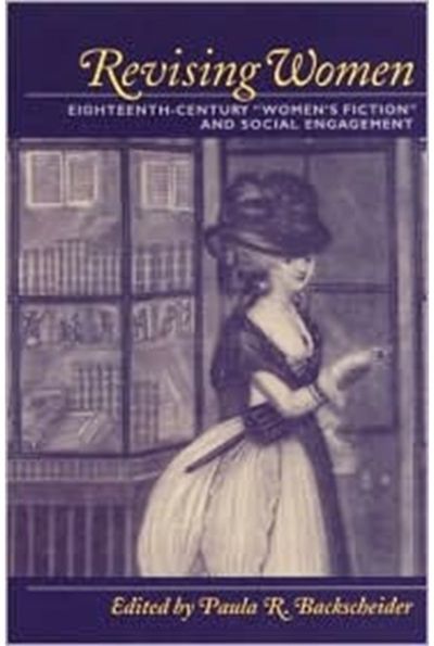 Revising Women: Eighteenth-Century "Women's Fiction" and Social Engagement