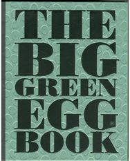 Big Green Egg Book: Cooking on the Big Green Egg