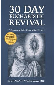 30 Day Eucharistic Revival: A Retreat with St. Peter Julian Eymard