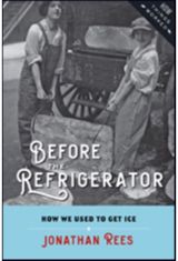 Before the Refrigerator: How We Used to Get Ice