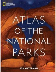 National Geographic Atlas of the National Parks