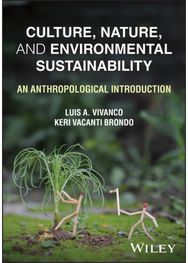 Culture, Nature, and Environmental Sustainability: An Anthropological Introduction