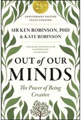 Out of Our Minds 25th Anniversary Edition: The Power of Being Creative