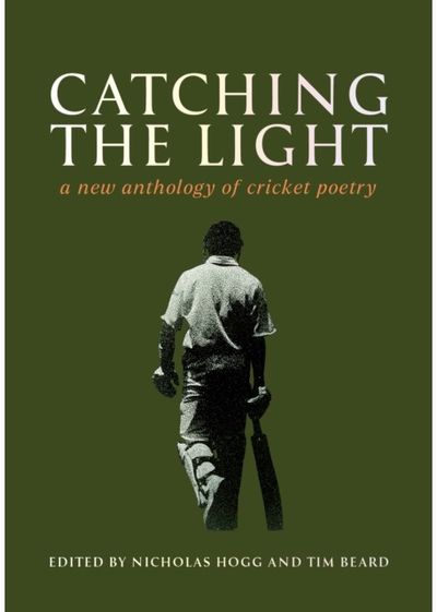 Catching the Light: A New Anthology of Cricket Poetry