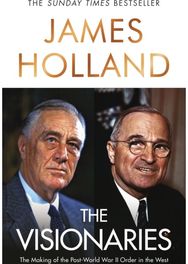 Visionaries: The Making of the Post World War II Order in the West