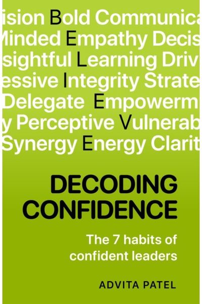 Decoding Confidence: The seven habits of confident leaders
