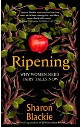 Ripening: Why Women Need Fairy Tales Now