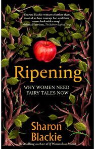 Ripening: Why Women Need Fairy Tales Now